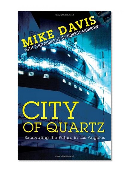 Book Cover City of Quartz: Excavating the Future in Los Angeles
