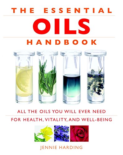 Book Cover The Essential Oils Handbook: All the Oils You Will Ever Need for Health, Vitality and Well-Being