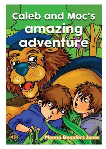 Caleb and Moc's Amazing Adventure (All Eyes and Ears Series)
