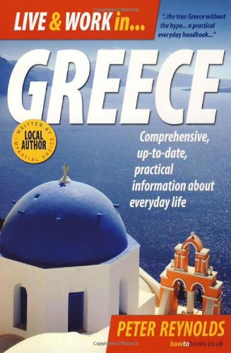 Live & Work in Greece: Comprehensive, up-to-date, practical information about everyday life