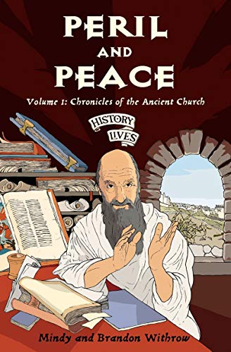 Book Cover Peril and Peace: Chronicles of the Ancient Church (History Lives series)