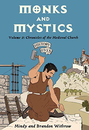 Book Cover Monks and Mystics: Chronicles of the Medieval Church (History Lives series)