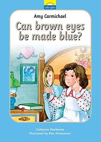 Book Cover Amy Carmichael: Can brown eyes be made blue? (Little Lights)