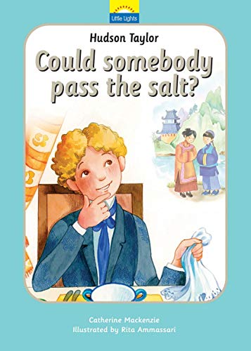 Book Cover Hudson Taylor: Could somebody pass the salt? (Little Lights)