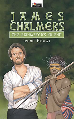 Book Cover James Chalmers: The Rainmaker's Friend (Torchbearers)