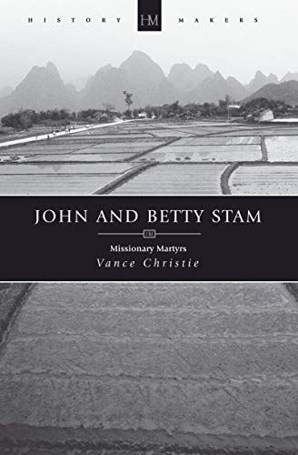 Book Cover John And Betty Stam: Missionary Martyrs (History Maker)
