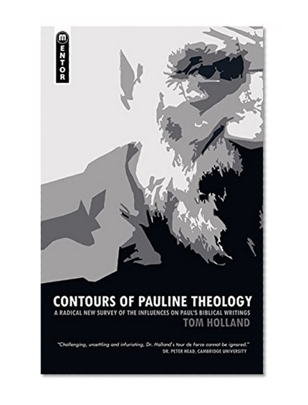 Book Cover Contours of Pauline Theology: A Radical New Survey of the Influences on Paul's Biblical Writings