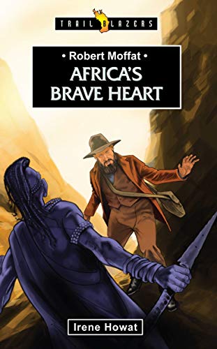 Book Cover Robert Moffat: Africa's Brave Heart (Trail Blazers)