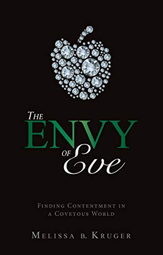Book Cover The Envy of Eve: Finding Contentment in a Covetous World (Focus for Women)