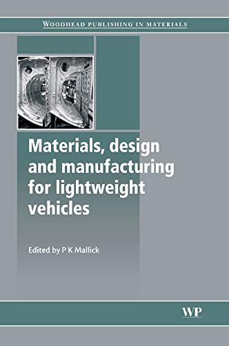 Materials, Design and Manufacturing for Lightweight Vehicles (Woodhead Publishing in Materials)