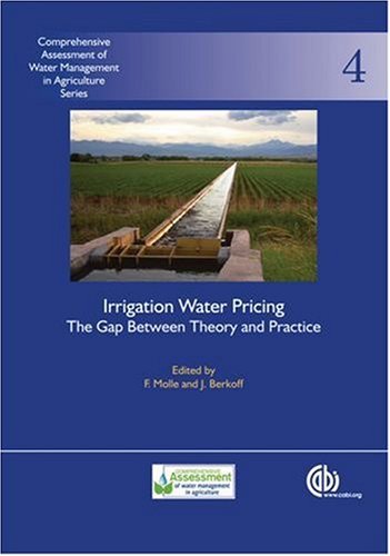 Book Cover Irrigation Water Pricing: The Gap Between Theory and Practice (Comprehensive Assessment of Water Management in Agriculture Series)