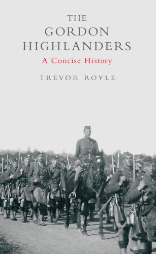 The Gordon Highlanders: A Concise History
