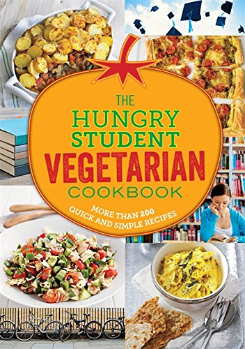 Book Cover The Hungry Student Vegetarian Cookbook: More Than 200 Quick and Simple Recipes (The Hungry Cookbooks)