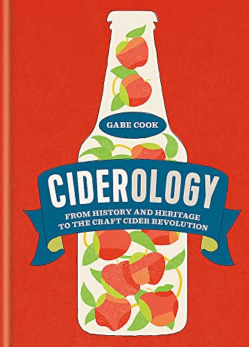 Book Cover Ciderology: From History and Heritage to the Craft Cider Revolution