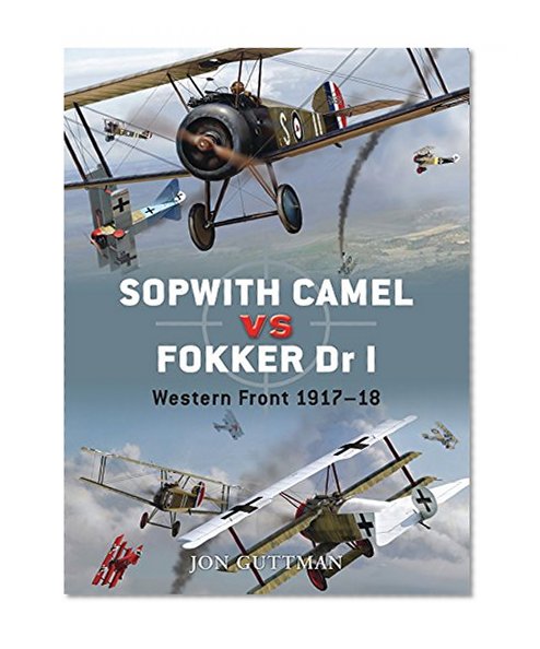 Book Cover Sopwith Camel vs Fokker Dr I: Western Front 1917-18 (Duel)