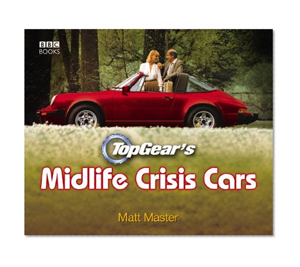 Top Gear's Midlife Crisis Cars