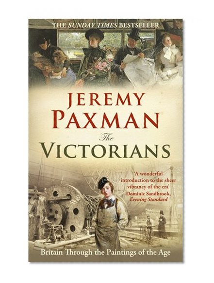 The Victorians: Britain Through the Paintings of the Age