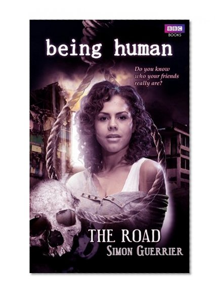 Being Human: The Road