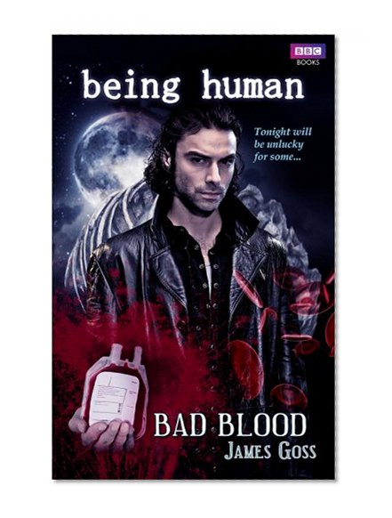 Being Human: Bad Blood