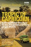 Tropic of Capricorn: A Remarkable Journey to the Forgotten Corners of the World