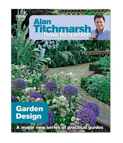 Alan Titchmarsh How to Garden: Garden Design