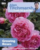 Alan Titchmarsh How to Garden: Growing Roses