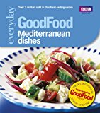 101 Mediterranean Dishes: Tried and Tested Recipes (Good Food 101)