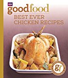 101 Best Ever Chicken Recipes: Tried-and-Tested Recipes (Good Food 101)