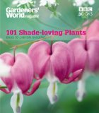 101 Shade-Loving Plants: Ideas to Lighten Shadows (Gardeners' World Magazine 101)