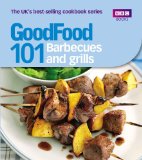 Good Food: 101 Barbecues and Grills: Triple-tested Recipes