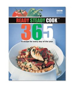 Ready, Steady, Cook 365: A Recipe for Every Day of the Year