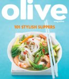 101 Stylish Suppers (Olive Magazine)