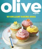101 Brilliant Baking Ideas (Olive Magazine)