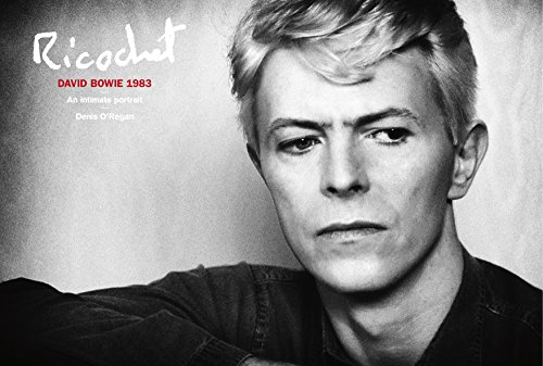 Book Cover Ricochet: David Bowie 1983: An Intimate Portrait