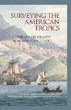 Surveying the American Tropics: A Literary Geography from New York to Rio (American Tropics Towards a Literary Geography LUP)