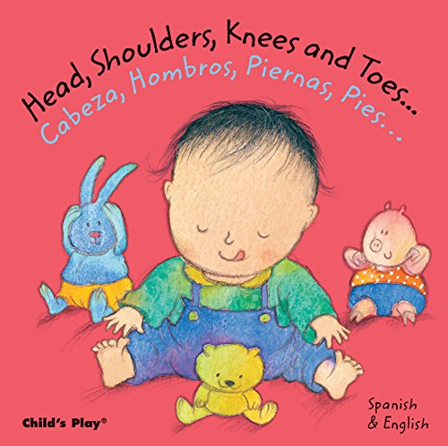 Book Cover Head, Shoulders, Knees and Toes/Cabeza, Hombros, Piernas, Pies (Dual Language Baby Board Books- English/Spanish) (Spanish and English Edition)