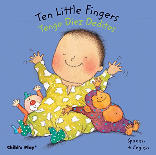 Book Cover Ten Little Fingers/Tengo Diez Deditos (Dual Language Baby Board Books- English/Spanish) (Spanish and English Edition)