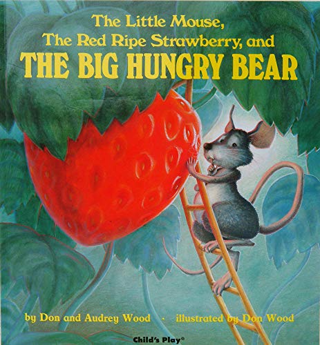 Book Cover The Little Mouse, the Red Ripe Strawberry, and the Big Hungry Bear (Child's Play Library)