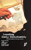 Decoding Early Christianity: Truth and Legend in the Early Church