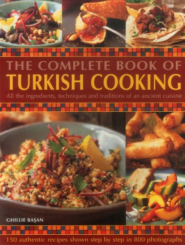 Book Cover The Complete Book Of Turkish Cooking: All The Ingredients, Techniques And Traditions Of An Ancient Cuisine