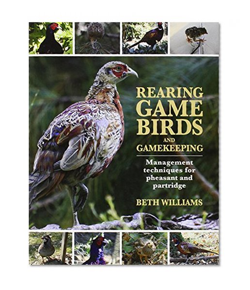 Book Cover Rearing Game Birds and Gamekeeping: Management Techniques for Pheasant and Partridge