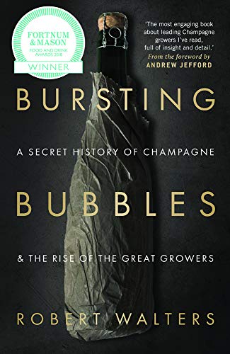 Book Cover Bursting Bubbles: A Secret History of Champagne and the Rise of the Great Growers