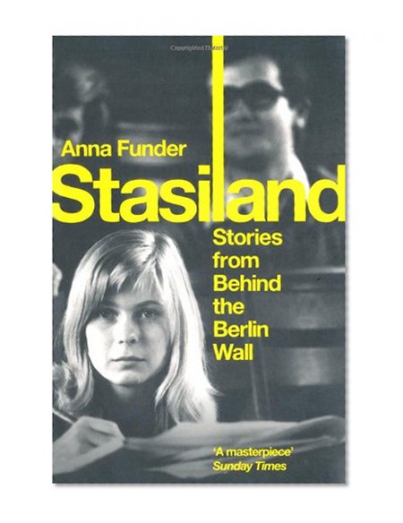 Stasiland: Stories from Behind the Berlin Wall
