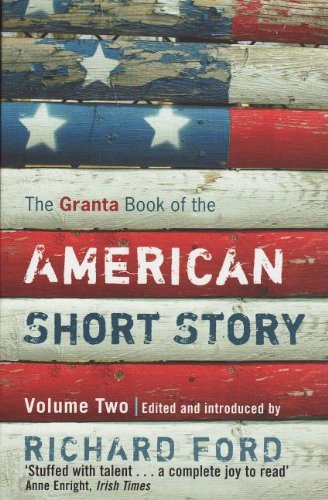 The Granta Book of the American Short Story: Volume Two