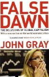 False Dawn: The Delusions Of Global Capitalism