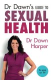 Dr Dawn's Guide to Sexual Health
