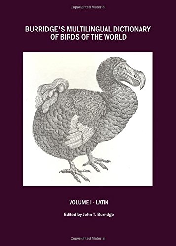 Book Cover Burridge's Multilingual Dictionary of Birds of the World: Volume I - Latin (Latin Edition)