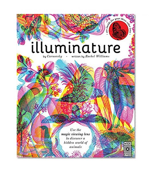 Book Cover Illuminature: Discover 180 Animals with your Magic Three Color Lens