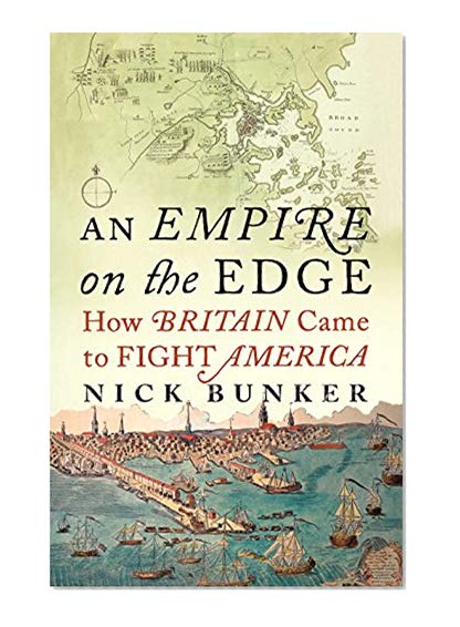 Book Cover An Empire On The Edge: How Britain Came To Fight America
