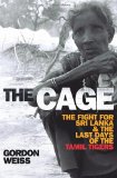 The Cage: The Fight for Sri Lanka and the Last Days of the Tamil Tigers